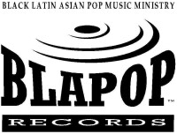 Blapop records (black/latin/asian pop music ministry)