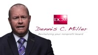 Dennis c. miller | revitalizing your nonprofit board