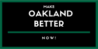 Make oakland better now