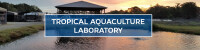 UF/IFAS Tropical Aquaculture Lab
