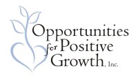 Opportunities for Positive Growth, inc.