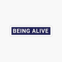 Being alive